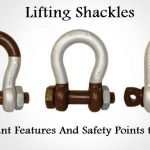 Lifting Shackles – Important Features And Safety Points to Consider